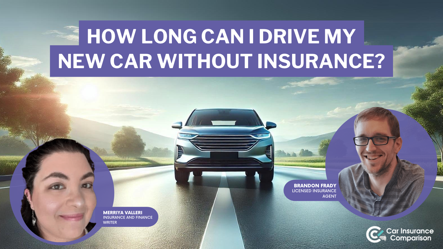 How long can I drive my new car without insurance? [Expert Advice]